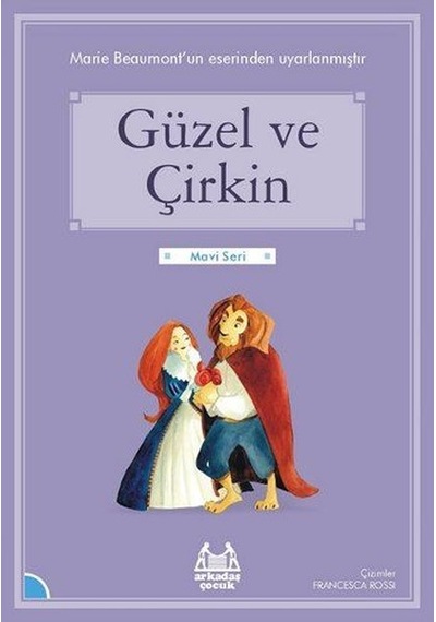 Güzel ve Çirkin-Mavi Seri - Maria Beaumont - Arkadaş Yayıncılık