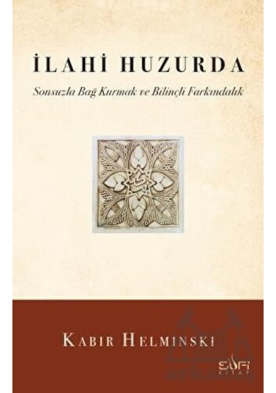 İlahi Huzurda  Sonsuzla Bağ Kurmak Ve Bilinçli Farkındalık