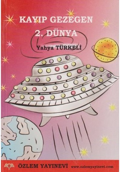 Kayıp Gezegen 2. Dünya  - Yahya Türkeli  - Özlem Yayınevi