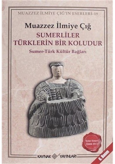 Sumerliler Türklerin Bir Koludur / Muazzez Ilmiye Çığ 9786058110779