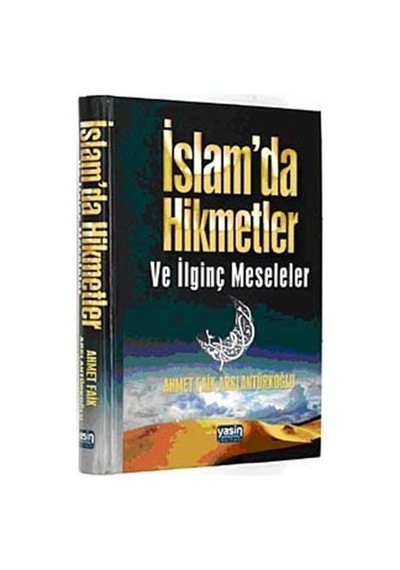 İslam'da Hikmetler ve İlginç Meseleler / Ahmet Faik Arslantürk...