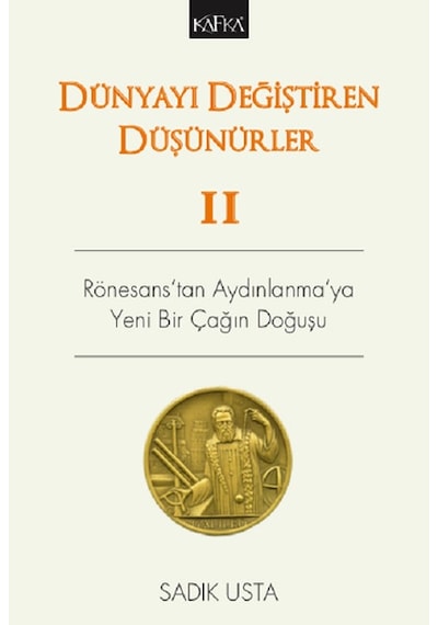 Dünyayı Değiştiren Düşünürler 2 - Sadık Usta - Kafka Kitap