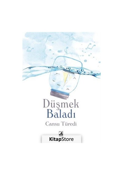 Düşmek Baladı / Cansu Türedi