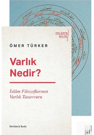 Varlık Nedir?-İslam Filozoflarının Varlık Tasavvuru - Ömer Türker - Ketebe