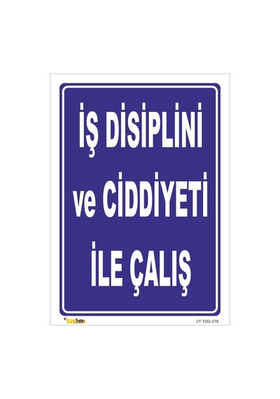 Iş Disiplini Ve Ciddiyeti Ile Çalış - Isg Levhası