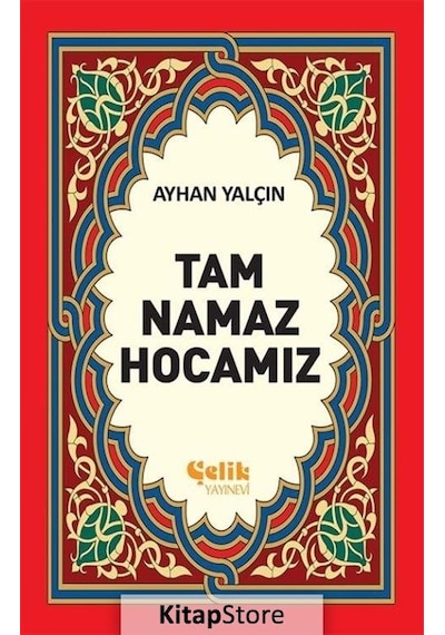 Tam Namaz Hocamız  - Ayhan Yalçın  - Çelik Yayınevi