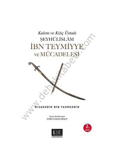 Şeyhülislam İbn Teymiyye ve Mücadelesi - Rizaeddin Fahreddin - Özgü Yayıncılık