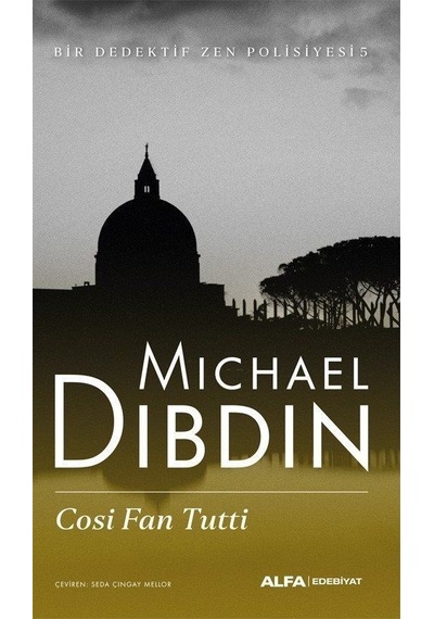 Cosi Fan Tutti - Bir Dedektif Zen Polisiyesi 5 - Michael Dibdin - Alfa Yayıncılık