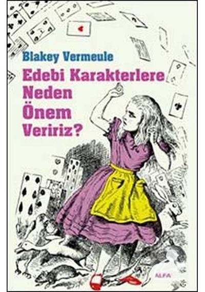 Edebi Karakterlere Neden Önem Veririz? - Blakey Vermeule - Alfa Yayıncılık