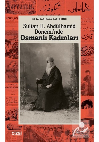 Sultan Iı. Abdülhamid Döneminde Osmanlı Kadınları / Seda Sarık...