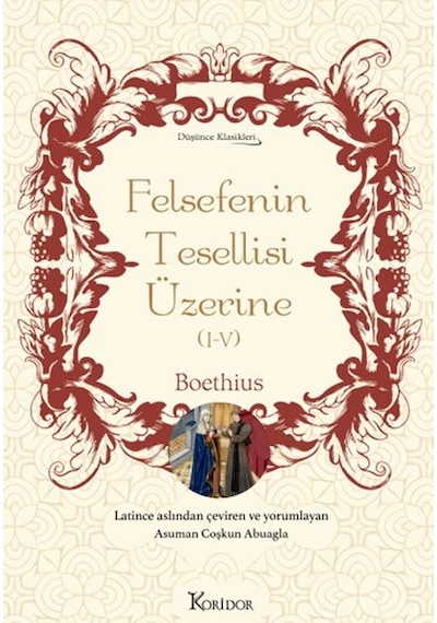 Felsefenin Tesellisi Üzerine 1 - 4 - Boethius - Koridor Yayıncılık