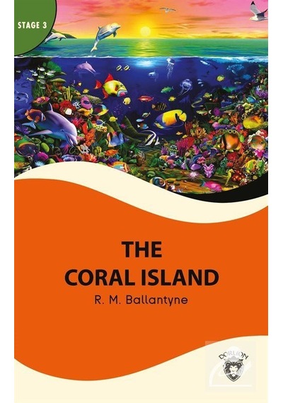 The Coral Island - Stage 3 - Robert Michael Ballantyne - Dorlion Yayınevi