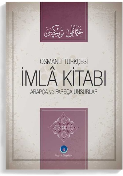 Osmanlıca İmla Kitabı Arapça ve Farsça Unsurlar