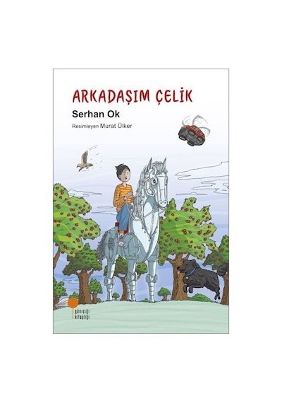 Arkadaşım Çelik / Serhan Ok