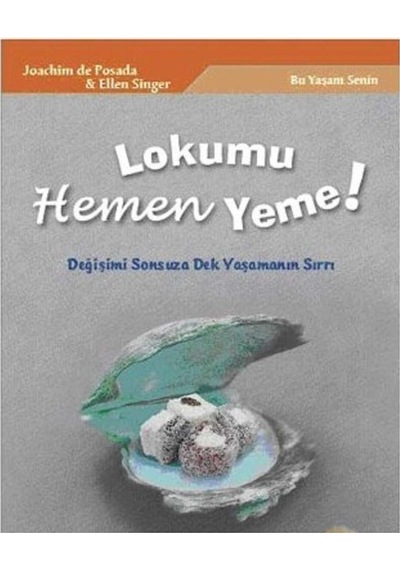 Lokumu Hemen Yeme Değişimi Sonsuza Dek Yaşamanın Sırrı İlk Baskı 2006