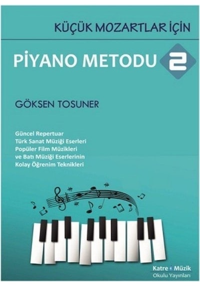 Küçük Mozartlar İçin Piyano Metodu 2 / Göksen Tosuner
