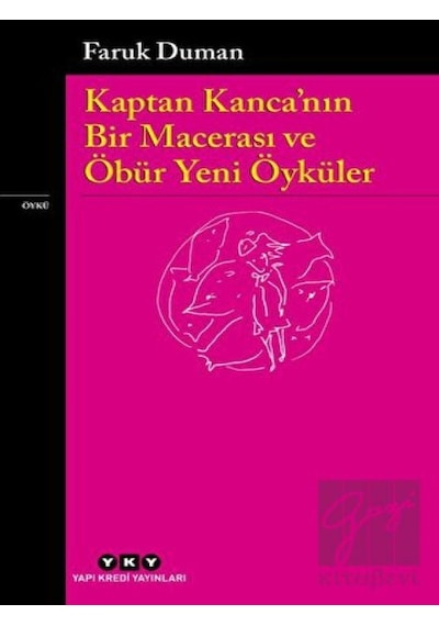 Kaptan Kanca'nın Bir Macerası ve Öbür Yeni Öyküler - Faruk Duman - Yapı Kredi Yayınları