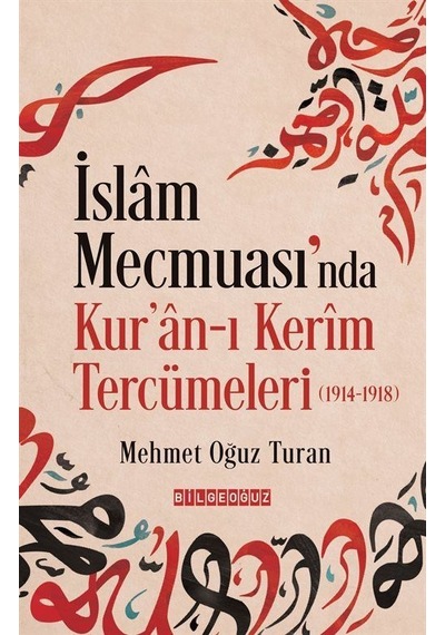 İslam Mecmuası'nda Kur'an-ı Kerîm Tercümeleri 1914-1918 / Me...