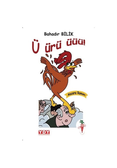Ü ürü üüü! - Bahadır Bilik - Kırmızı Havuç Yayınları