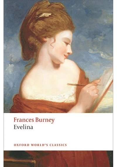 Evelina Or The History Of A Young Lady's Entrance Into The World 9780199536931
