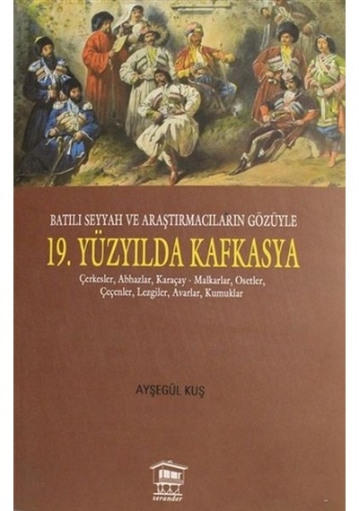 Batılı Seyyah Ve Araştırmacıların Gözüyle 19. Yüzyılda Kafkasya