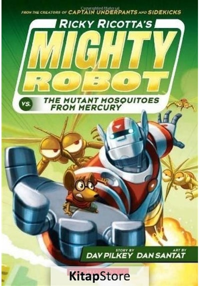 Ricky Ricotta's Mighty Robot vs. The Mutant Mosquitoes From Mercury (Book 2) - Dav Pilkey - Scholastic