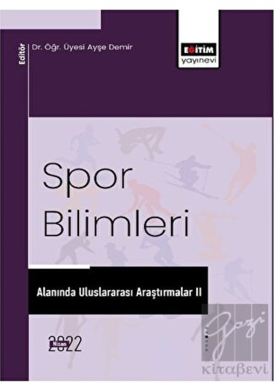 Spor Bilimleri Alanında Uluslararası Araştırmalar 2 - Eğitim Yayınevi
