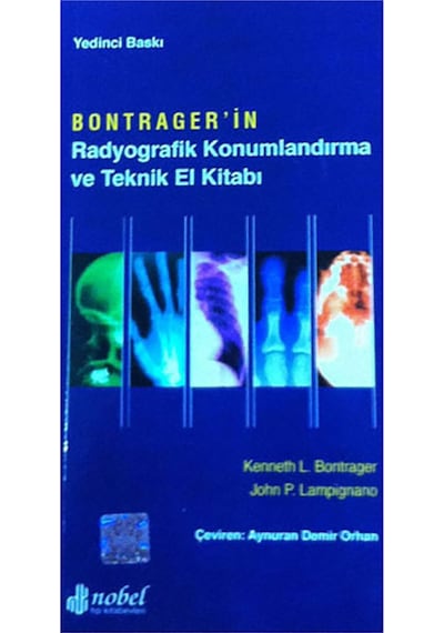 Bontrager'İn Radyografik Konumlandırma Ve Teknik El Kitabı- Nobel Tıp Kitabevleri