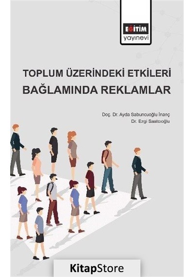 Toplum Üzerindeki Etkileri Bağlamında Reklamlar / Doç. Dr. Ayd...