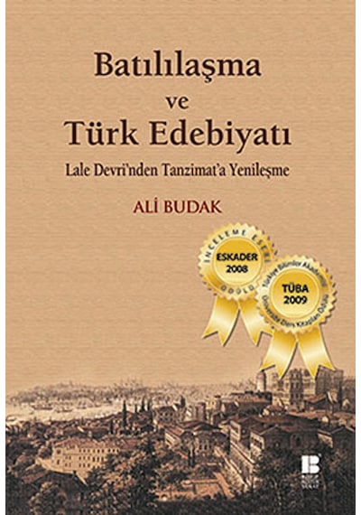Batılılaşma ve Türk Edebiyatı - Ali Budak - Bilge Kültür Sanat