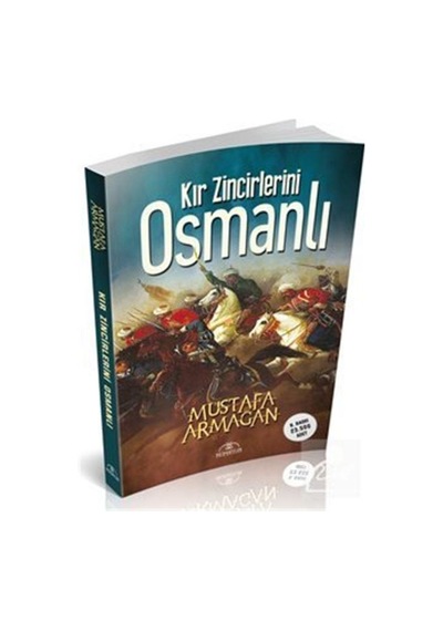 Kır Zincirlerini Osmanlı - Mustafa Armağan - Hümayun Yayınları
