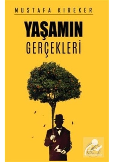 Yaşamın Gerçekleri - Mustafa Kıreker - Yazşader Yayıncılık