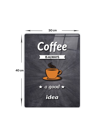 Decorita Cam Tablo | Coffee Is Always Good Idea | Karatahta Fon