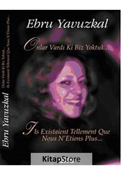 Onlar Vardı ki Biz Yoktuk - Ebru Yavuzkal - Gita Yayınevi