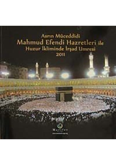 Asrın Müceddidi Mahmut Efendi Hazretleri ile Huzur İkliminde İ...
