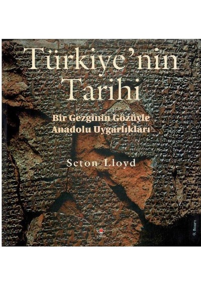 Türkiye'nin Tarihi Bir Gezginin Gözüyle Anadolu Uygarlıkları Ciltli - Seton Lloyd