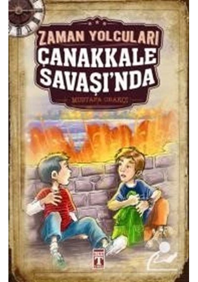 Mercankitap Zaman Yolcuları Çanakkale Savaşı'Nda / Mustafa Orakçı