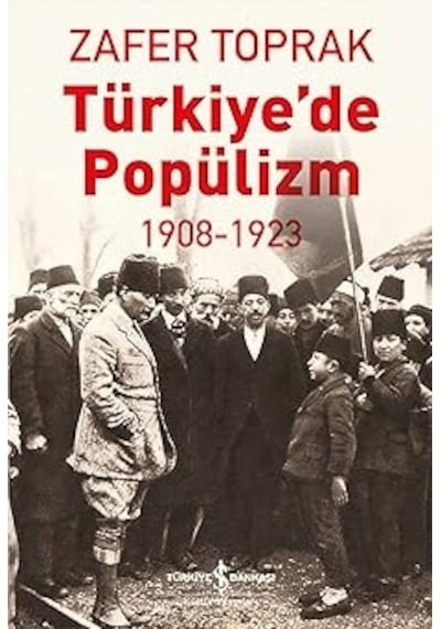 Türkiye De Popülizm: 1908 - 1923 + Dakikalar İçinde Güneş Sistemi - Anında Açıklanan 200 Temel Kavram