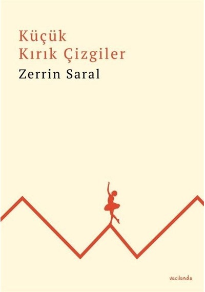 Küçük Kırık Çizgiler - Zerrin Saral - Vacilando Kitap