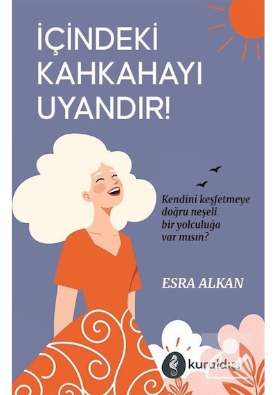 İçindeki Kahkahayı Uyandır / Esra Alkan