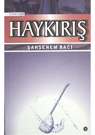 Haykırış - Şahsenem Bacı - Babil Yayıncılık