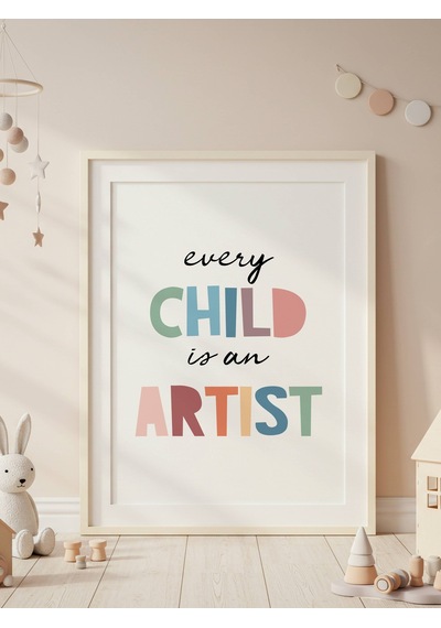 Every Child İs An Artist Dijital Baskı Poster V2 Çerçevesiz