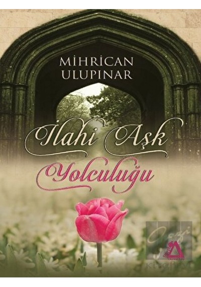 İlahi Aşk Yolculuğu - Mihrican Ulupınar - Sisyphos Yayınları
