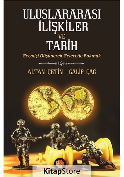 Uluslararası İlişkiler ve Tarih - Altan Çetin -  Galip Çağ - Lotus Yayınları