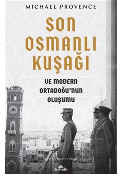Son Osmanlı Kuşağı Ve Modern Ortadoğu’Nun Oluşumu