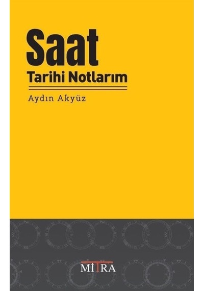 Saat Tarihi Notlarım  - Aydın Akyüz  - Mitra