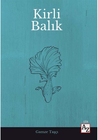 Kirli Balık / Gamze Taşçı