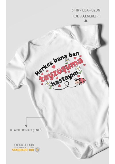 Herkes Bana Ben Teyzoşuma Hastayım Baskılı Bebek Zıbını Çıtçıtlı Body 8 Renk %100 Pamuk Kısa Kol Beyaz