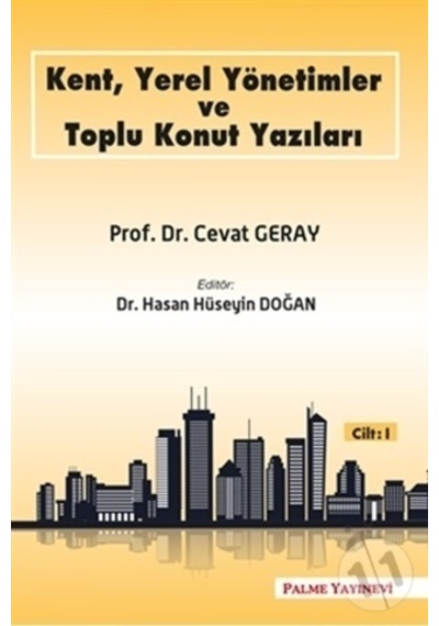 Kent Yerel Yönetimler ve Toplu Konut Yazıları Cilt-1