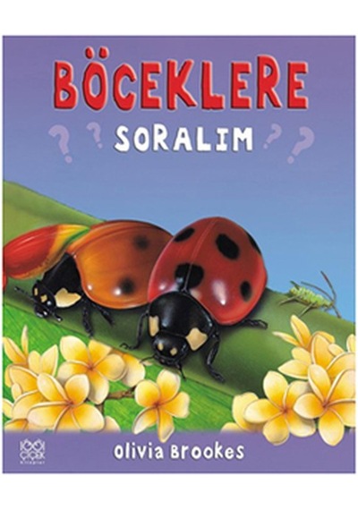 Böceklere Soralım - Olivia Brookes - 1001 Çiçek